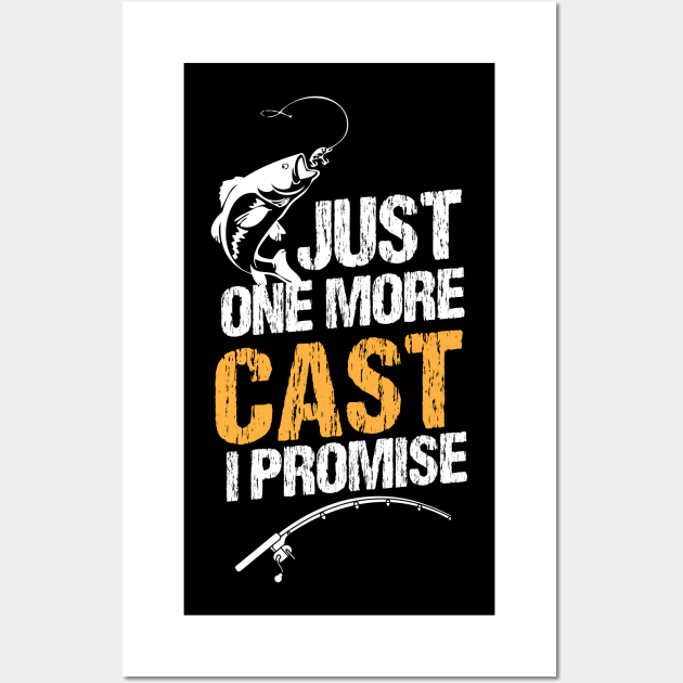 Just One More Cast I Promise - Gift Ideas For Fishing Wall Art by chidadesign